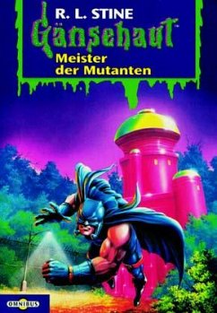 Meister der Mutanten / Gänsehaut Bd.13 - Stine, R. L.