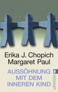 Aussöhnung mit dem inneren Kind - Paul, Margaret;Chopich, Erika J.