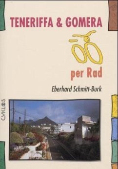Teneriffa und Gomera per Rad - Schmitt-Burk, Eberhard