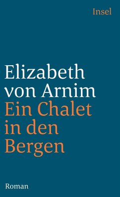 Ein Chalet in den Bergen - Arnim, Elizabeth von