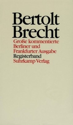 Registerband / Werke, Große kommentierte Berliner und Frankfurter Ausgabe - Brecht, Bertolt;Brecht, Bertolt