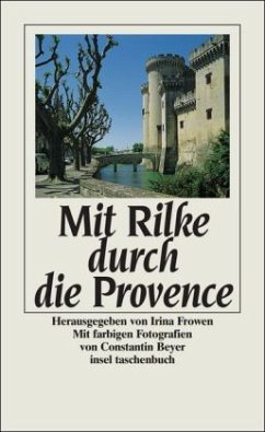 Mit Rilke durch die Provence - Rilke, Rainer Maria