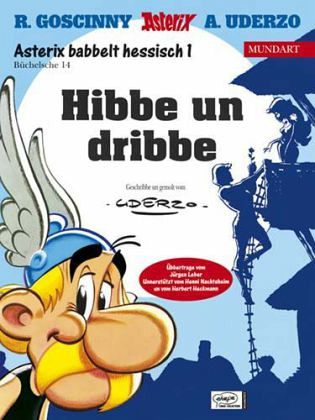 Hibbe un dribbe; Der große Graben / Asterix Bd.25 (hessische Ausgabe) Hibbe un dribbe; Der große Graben / Asterix Bd.25 (hessische Ausgabe)