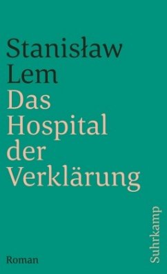 Das Hospital der Verklärung - Lem, Stanislaw