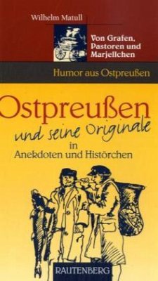 Ostpreußen und seine Originale - Matull, Wilhelm