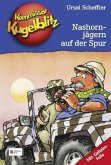 Nashornjägern auf der Spur / Kommissar Kugelblitz Bd.16 Nashornjägern auf der Spur / Kommissar Kugelblitz Bd.16