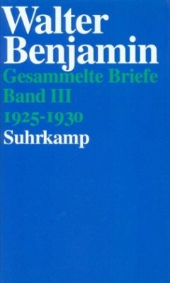 1925-1930 / Gesammelte Briefe, 6 Bde. 3 - Benjamin, Walter