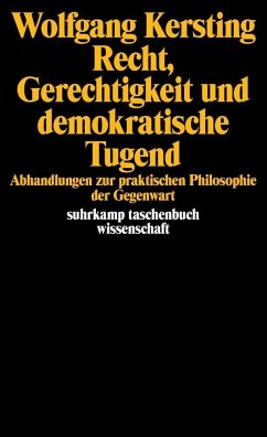 Recht, Gerechtigkeit und demokratische Tugend - Kersting, Wolfgang