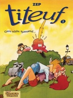Ganz schön spannend... / Titeuf Bd.1 - Zep