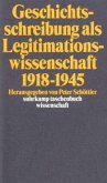Geschichtsschreibung als Legitimationswissenschaft 1918-1945