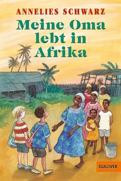 Meine Oma lebt in Afrika - Schwarz, Annelies