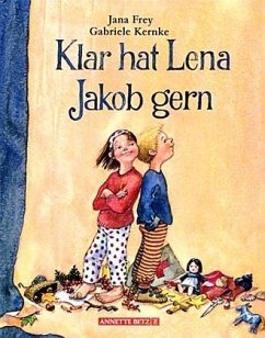 Klar hat Lena Jakob gern - Frey, Jana; Kernke, Gabriele