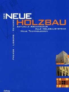 Der neue Holzbau - Pfeifer, Günter; Liebers, Antje M.; Reiners, Holger