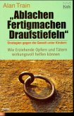 Ablachen, Fertigmachen, Draufstiefeln