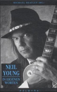 Neil Young, In eigenen Worten - Young, Neil