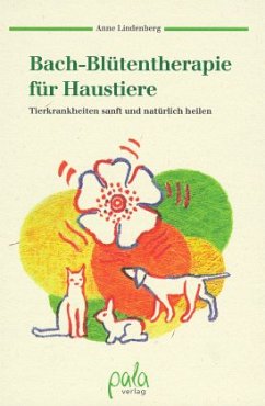 Bach-Blütentherapie für Haustiere - Lindenberg, Anne