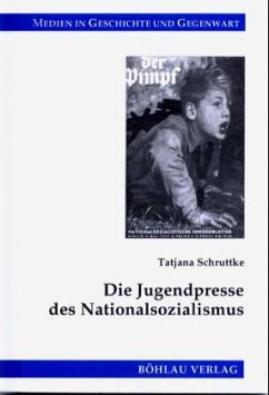 Die Jugendpresse des Nationalsozialismus - Schruttke, Tatjana