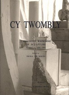 1946-1997 / Cy Twombly, Catalogue Raisonne of Sculpture 1 - Twombly, Cy