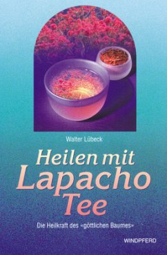 Heilen mit Lapacho Tee - Lübeck, Walter