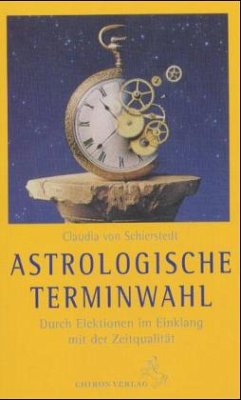 Astrologische Terminwahl - Schierstedt, Claudia von