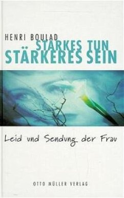 Starkes Tun, stärkeres Sein - Boulad, Henri