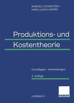 Produktions- und Kostentheorie - Schweitzer, Marcell;Küpper, Hans-Ulrich