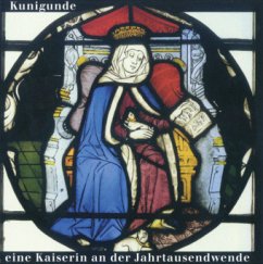 Kunigunde, eine Kaiserin an der Jahrtausendwende Kunigunde, eine Kaiserin an der Jahrtausendwende