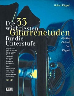 Die dreiunddreißig (33) wichtigsten Gitarrenetüden. Mit CD - Käppel, Hubert