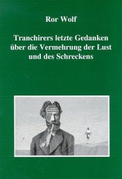 Tranchirers letzte Gedanken über die Vermehrung der Lust und des Schreckens. Sonderausgabe - Wolf, Ror