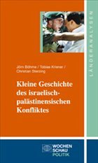 Kleine Geschichte des israelisch-palästinensischen Konfliktes - Böhme, Jörn / Kriener, Tobias / Sterzing, Christian (Hgg.)