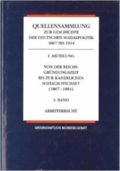 Quellensammlung zur Geschichte der deutschen Sozialpolitik 1867-1914 / Von der kaiserlichen Sozialbotschaft bis zu den Februarerlassen Wilhelms II (1881-1890) / Grundfragen der Sozialpolitik / Quellensammlung zur Geschichte der deutschen Sozialpolitik 1867 bis 1914 Abt.2, Bd.1