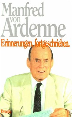 Erinnerungen, fortgeschrieben - Ardenne, Manfred von