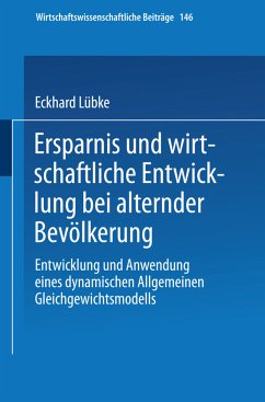Ersparnis und wirtschaftliche Entwicklung bei alternder Bevölkerung - Lübke, Eckhard