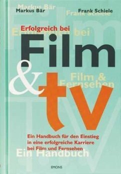 Erfolgreich bei Film & TV - Bär, Markus F. W.; Schiele, Frank