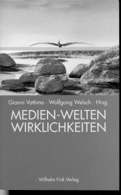 Medien-Welten, Wirklichkeiten - Vattimo, Gianni / Welsch, Wolfgang (Hgg.)