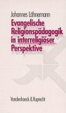 Evangelische Religionspädagogik in interreligiöser Perspektive