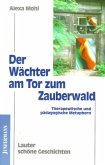 Der Wächter am Tor zum Zauberwald