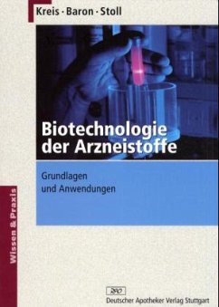 Biotechnologie der Arzneistoffe - Kreis, Wolfgang; Baron, Diethard; Stoll, Günther