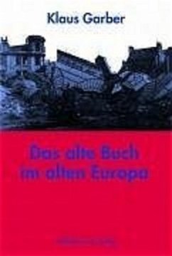 Das alte Buch im alten Europa - Garber, Klaus