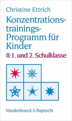 Konzentrationstrainings-Programm für Kinder II. 1. und 2. Schulklasse - Ettrich, Christine