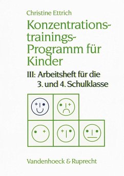Konzentrationstrainings-Programm für Kinder III. 3. und 4. Schulklasse - Ettrich, Christine
