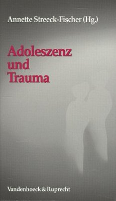 Adoleszenz und Trauma - Streeck-Fischer, Annette (Hrsg.)