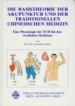 Die Basistheorie der Akupunktur und der traditionellen chinesischen Medizin - Meng, Alexander