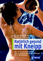Natürlich gesund mit Kneipp - Bachmann, Robert M / Schleinkofer, German M