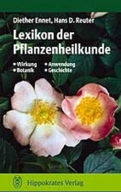 Lexikon der Pflanzenheilkunde - Ennet, Diether; Reuter, Hans D.