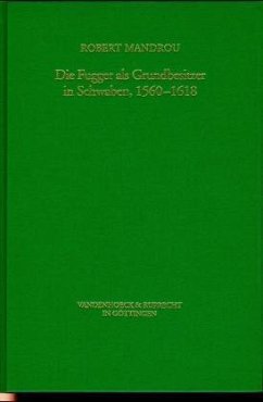 Die Fugger als Grundbesitzer in Schwaben, 1560-1618 - Mandrou, Robert