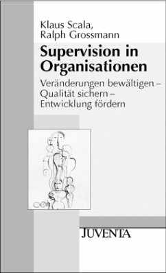 Supervision in Organisationen - Scala, Klaus;Grossmann, Ralph