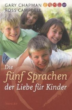 Die fünf Sprachen der Liebe für Kinder - Chapman, Gary; Campbell, Ross