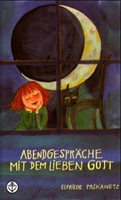 Abendgespräche mit dem lieben Gott - Prskawetz, Elfriede Abendgespräche mit dem lieben Gott - Prskawetz, Elfriede