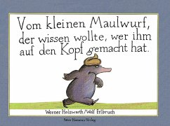 Vom kleinen Maulwurf, der wissen wollte, wer ihm auf den Kopf gemacht hat (Mini-Ausgabe) - Holzwarth, Werner;Erlbruch, Wolf